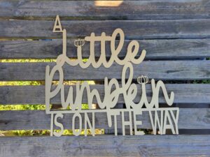 A little pumpkin is on the way wood sign, baby shower cutout.